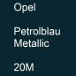 Preview: Opel, Petrolblau Metallic, 20M.